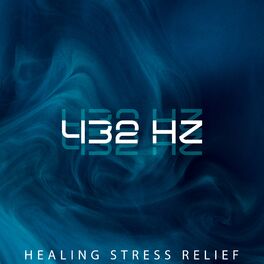 Album cover of 432 Hz Healing Stress Relief: Raise Positive Energy and Cleanse Negative Energy