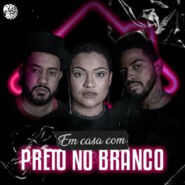 Album cover of Em Casa Com Preto no Branco