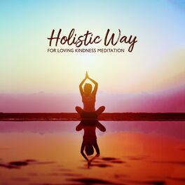 Album cover of Holistic Way for Loving Kindness Meditation: Inner Temple Light for Healing Soul