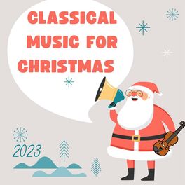 Album cover of Classical Music for Christmas - 2023