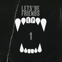 Album cover of Lets Be Friends EP 1