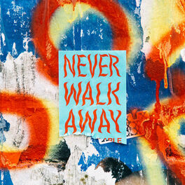 Album cover of NEVER WALK AWAY