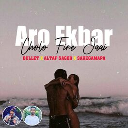 Album cover of Aro Ekbar Cholo Fire Jai - Bullet