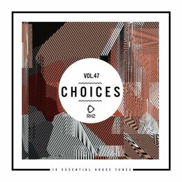 Album picture of Choices - 10 Essential House Tunes, Vol. 47