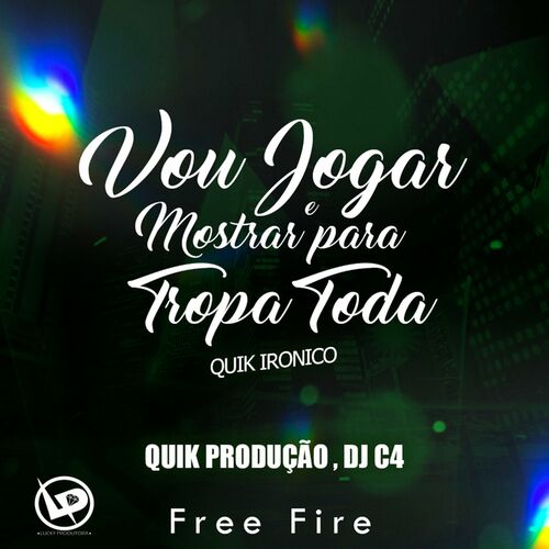 Quik Ironico - Vou Jogar e Mostrar pra Tropa Toda (Free Fire): letras y  canciones