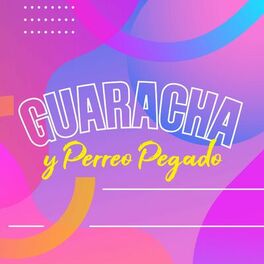 Album cover of Guaracha y Perreo Pegado