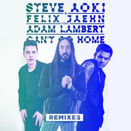 Album cover of Can't Go Home (feat. Adam Lambert) (Remixes)