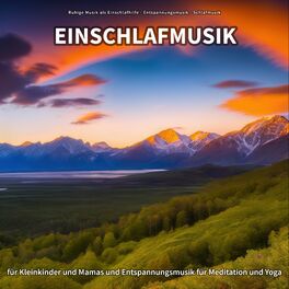 Album cover of Einschlafmusik für Kleinkinder und Mamas und Entspannungsmusik für Meditation und Yoga