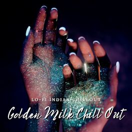Album cover of Golden Milk Chill Out: Lo-fi Indian Chillout