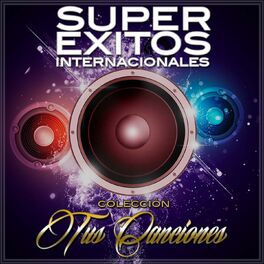 Album cover of Súper Éxitos Internacionales, Colección Tus Canciones