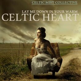 Album cover of Lay me Down in Your Warm Celtic Heart