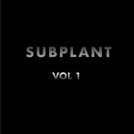 Album cover of Subplant Vol 1