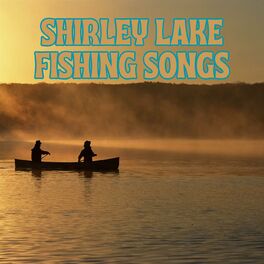 Album cover of Shirley Lake Fishing Songs