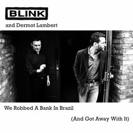 Album cover of We Robbed A Bank In Brazil (And Got Away With It)