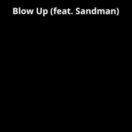Album cover of Blow Up (feat. Sandman)