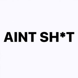 Album cover of AIN'T SHIT (feat. ericdoa & Superybf!)