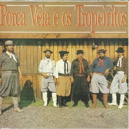 Album cover of Porca Véia e Os Tropeiritos