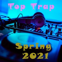 Album cover of Top Trap Spring 2021