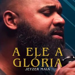 Album cover of A Ele a Glória