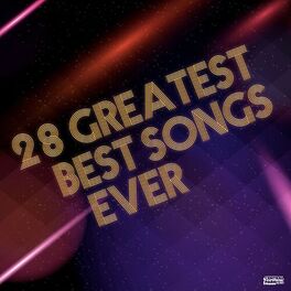Album cover of 28 Greatest Best Songs Ever