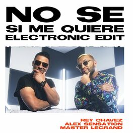 Album cover of No Sé Si Me Quiere (Electronic Edit)