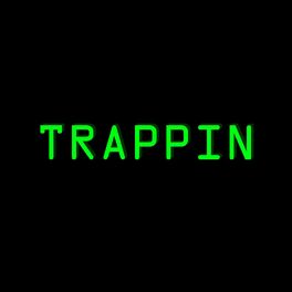 Album cover of Trappin' (feat. Apre, Fixway & Green)