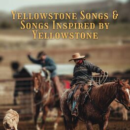 Album cover of Yellowstone Songs and Songs Inspired by Yellowstone