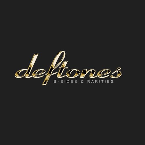 Deftones B Sides Rarities chansons et paroles Deezer