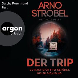 Album cover of Der Trip - Du hast dich frei gefühlt. Bis er dich fand. - Psychothriller (Autorisierte Lesefassung)