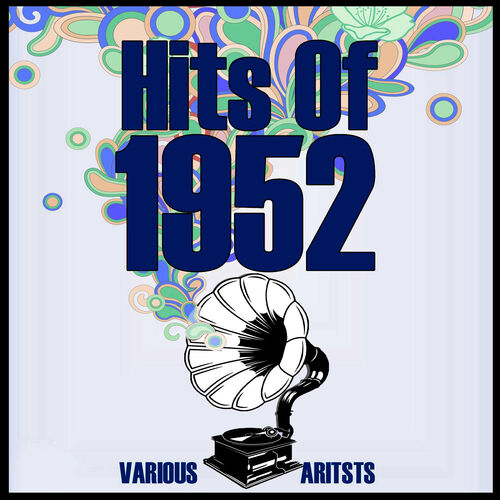 various-artists-hits-of-1952-lyrics-and-songs-deezer