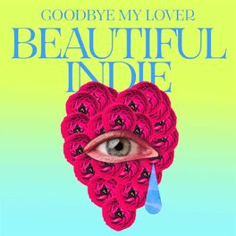 Album cover of Goodbye My Lover - Beautiful Indie