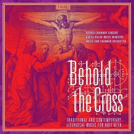 Album picture of Behold The Cross (Traditional And Contemporary Liturgical Music For Holy Week)