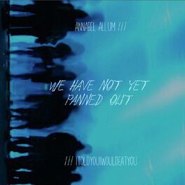 Album cover of We Have Not Yet Panned Out