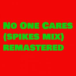 Album cover of No One Cares (Spike Mix Remastered)