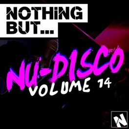 Album cover of Nothing But... Nu-Disco, Vol. 14