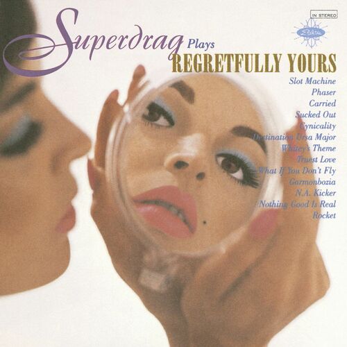 Superdrag Regretfully Yours lyrics and songs Deezer