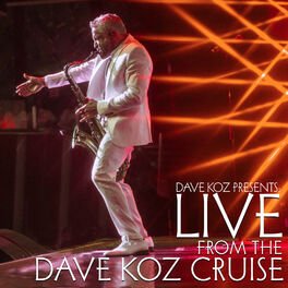 Album cover of Dave Koz Presents: Live from the Dave Koz Cruise