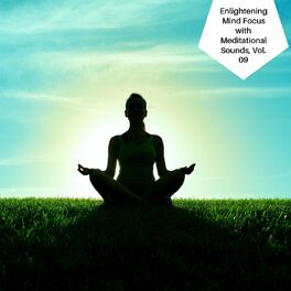 Album cover of Enlightening Mind Focus With Meditational Sounds, Vol. 09