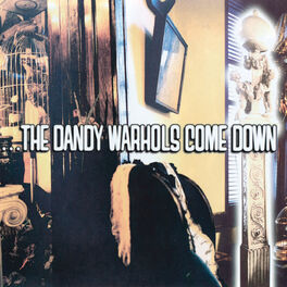 Album cover of The Dandy Warhols Come Down