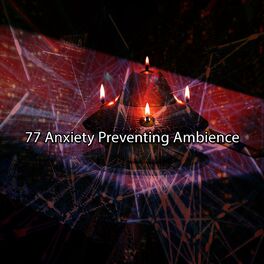 Album cover of 77 Anxiety Preventing Ambience