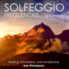 Album cover of Solfeggio Frequencies, Grounded Healing, Meditation and Mindfulness