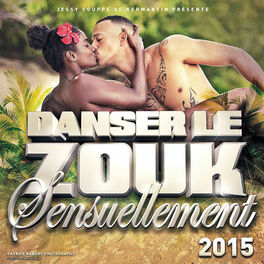 Album cover of Danser le zouk sensuellement 2015