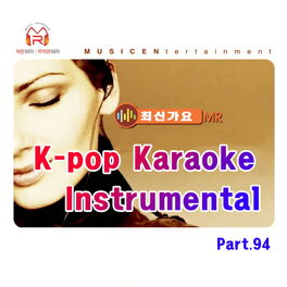 Album cover of K-Pop Karaoke/Instrumental (가요 MR반주), Pt. 94