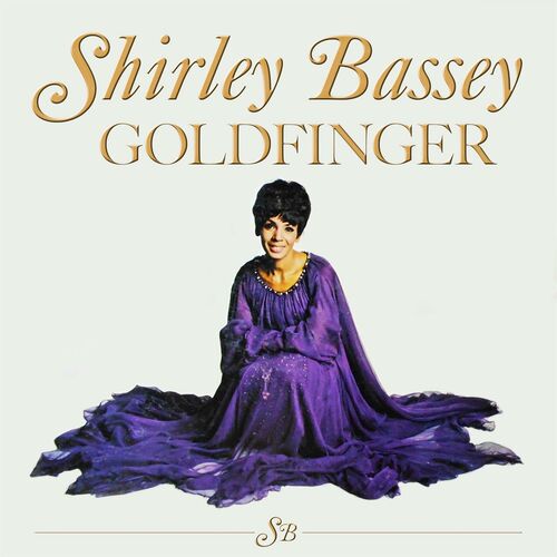 Shirley Bassey Goldfinger : chansons et paroles Deezer