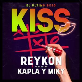 Album cover of Kiss (El Último Beso) [feat. Kapla y Miky]