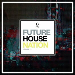 Album cover of Future House Nation, Vol. 18