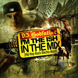 Album cover of Im The Ish, In The Mix- Live Mash Up Mix