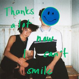 Album cover of Thanks a lot now I can’t smile