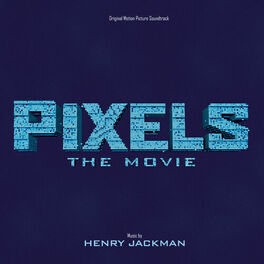 Album cover of Pixels: The Movie (Original Motion Picture Soundtrack)