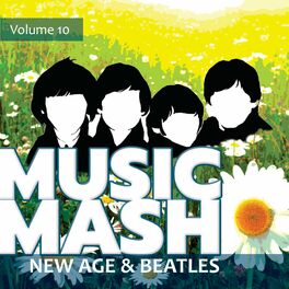 Album cover of Music Mash, Vol. 10 - New Age and Beatles